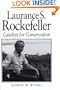 Laurance S. Rockefeller: Catalyst For Conservation