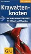 Krawattenknoten: Die besten Knoten f�r alle F�lle. Mit Stilkunde und Pflegetipps (GU Gesundheits-Kompasse)