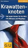 Krawattenknoten: Die besten Knoten f&uuml;r alle F&auml;lle - Mit Stilkunde und Pflegetipps (GU Gesundheits-Kompasse) - Nina Pohlmann