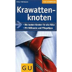 Krawattenknoten: Die besten Knoten f�r alle F�lle. Mit Stilkunde und Pflegetipps (GU Gesundheits-Kompasse)