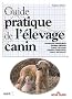 Guide pratique de l'�levage canin
