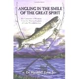 AnglingInTheSmileOfTheGreatSpirit:SixCenturiesOfWisdomFromTheMasterAnglersOfLakeWinnipesaukee-Revised