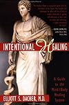 Intentional Healing: A Guide to the Mind/Body Healing System