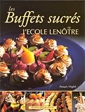 Livres Recette de Pâtisserie - Les buffets sucrés de l'Ecole Lenôtre