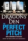 Dragons' Den: The Perfect Pitch: How to win over an audience