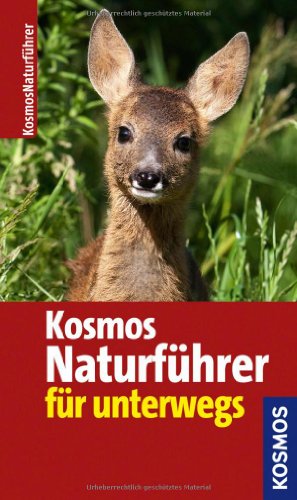 Produkt-Bild: Kosmos Naturf&uuml;hrer f&uuml;r unterwegs: 550 Arten und 730 Fotos