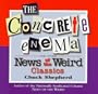 The Concrete Enema: And Other News of the Weird Classics