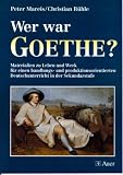 Produkt-Bild: Wer war Goethe?: Materialien f&uuml;r einen handlungs- und produktionsorientierten Deutschunterricht