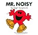 Mr. Noisy