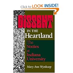 Dissent in the Heartland: The Sixties at Indiana University (Midwestern History and Culture)