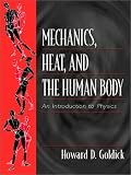 Mechanics, Heat, and the Human Body: An Introduction to Physics