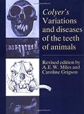 Colyer's Variations and Diseases of the Teeth of Animals