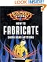 Monster Garage: How To Fabricate Damn Near Anything (Motorbooks Workshop)