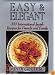 Easy & Elegant: 300 International Jewish Recipes for Friends and Family