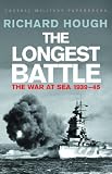 LONGEST BATTLE: The War at Sea 1939-45 (Cassell Military Paperbacks)