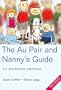 The Au Pair & Nanny's Guide to Working Abroad, 4th