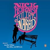 Juliet, Naked | [Nick Hornby]