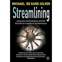 Streamlining: Using New Technologies and the Internet to Transform Performance