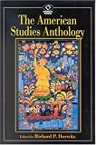 The American Studies Anthology (American Visions (Wilmington, Del.), No. 4.)