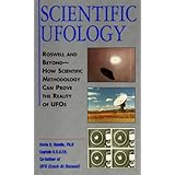 scientific ufology roswell and beyond how scientific methodology can prove the reality of ufos