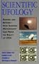 Scientific Ufology: Roswell and Beyond--How Scientific Methodology Can Prove the Reality of Ufos