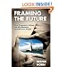 Framing the Future: How Progressive Values Can Win Elections and Influence People (BK Currents)