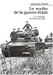 Le mythe de la guerre-�clair : La campagne de l'Ouest de 1940