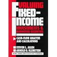 Valuing Fixed-Income Investments and Derivative Securities, Cash Flow Analysis and Calculations (New York Institute of... by Steven L. Allen and Arnold D. Kleinstein