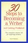 30 Steps to Becoming a Writer: And Getting Published : The Complete Starter Kit for Aspiring Writers