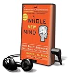 A Whole New Mind: Why Right-Brainers Will Rule the Future [With Earbuds] (Playaway Adult Nonfiction)