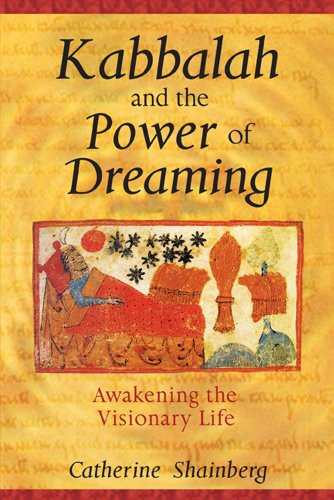 Kabbalah and the Power of Dreaming: Awakening the Visionary Life