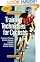 Bicycling Magazine's Training Techniques for Cyclists: Greater Power, Faster Speed, Longer Endurance, Better Skills