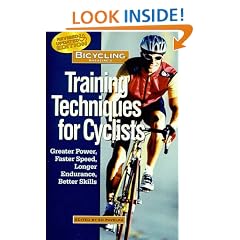 Bicycling Magazine's Training Techniques for Cyclists: Greater Power, Faster Speed, Longer Endurance, Better Skills