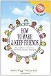How to Make & Keep Friends: Tips for Kids to Overcome  50 Common Social Challenges