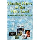 Click here to buy Healing Herbs of the Holy Land: Herbs from the Bible for Today by  Dan Wolf and Daniel Akerman.