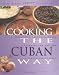 Books : Cooking the Cuban Way: Culturally Authentic Foods, Including Low-Fat and Vegetarian Recipes (Easy Menu Ethnic Cookbooks)