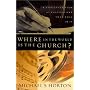 Where in the World Is the Church?: A Christian View of Culture and Your Role in It