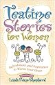 Tea Time Stories for Women: Refreshment and Inspiration to Warm Your Heart