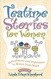 Tea Time Stories for Women: Refreshment and Inspiration to Warm Your Heart
