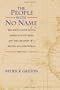The People with No Name: Ireland's Ulster Scots, America's Scots Irish, and the Creation of a British Atlantic World, 1689-1764