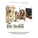 Dog Obedience Training: Learn How To Train Your Dog the Positive, Gentle, and Effective Way, Instructional DVD