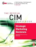 CIM Coursebook Strategic Marketing Decisions (Cim Coursebook)