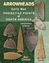 Arrowheads Early Man Projectile Points of North America