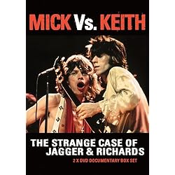 Rolling Stones - Mick Vs. Keith: The Strange Case Of Jagger & Richards