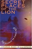 Secret Places of the Lion: Alien Influences on Earth's Destiny