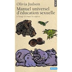 Manuel universel d'�ducation sexuelle : A l'usage de toutes les esp�ces, selon Mme le Dr Tatiana