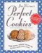 Book Joie Warner's Perfect Cookies: Triple-Tested, Reliable Recipes for Perfect Results Every Time