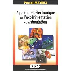 Apprendre l'�lectronique par l'exp�rimentation et la simulation (1C�d�rom)