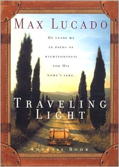 Traveling Light: Amazon.co.uk: Max Lucado: 9781580615037: Books