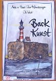 Backkunst. Nach Original-Rezepten traditioneller Handwerksb�cker